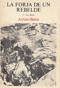 la forja de un rebelde la ruta arturo barea